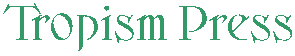 Tropism Press